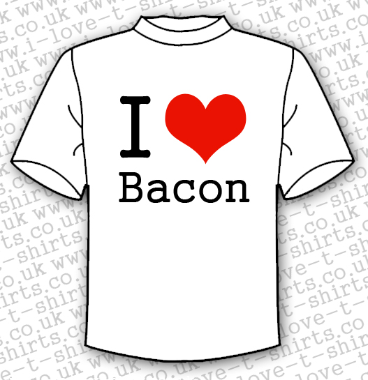 I Love Bacon T-shirt - I Love T-shirts