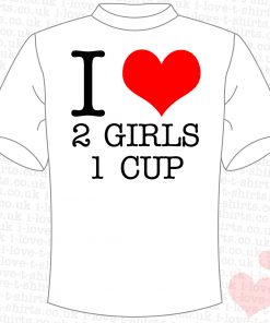 I Love 2 Girls 1 Cup T-shirt