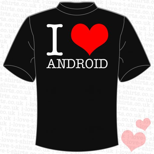 I Love Android T-shirt