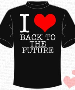 I Love Back to the Future T-Shirt