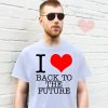 I Love Back to the Future T-Shirt