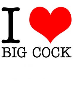 I Love Big Cock T-shirt