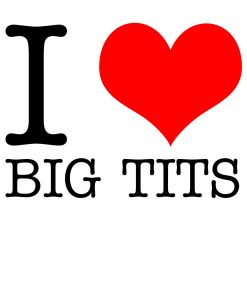 I Love Big Tits T-shirt