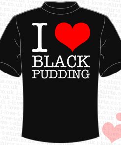 I Love Black Pudding T-shirt