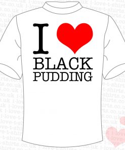 I Love Black Pudding T-shirt