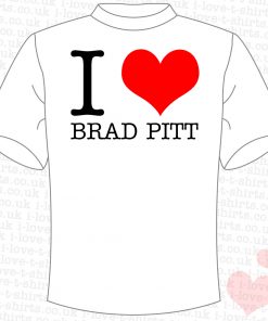 I Love Brad Pitt T-Shirt