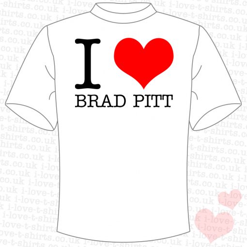 I Love Brad Pitt T-Shirt