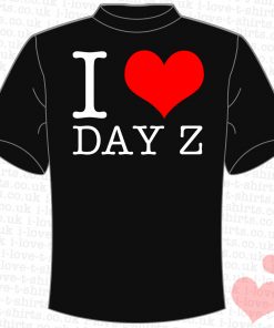 I Love Day Z T-Shirt