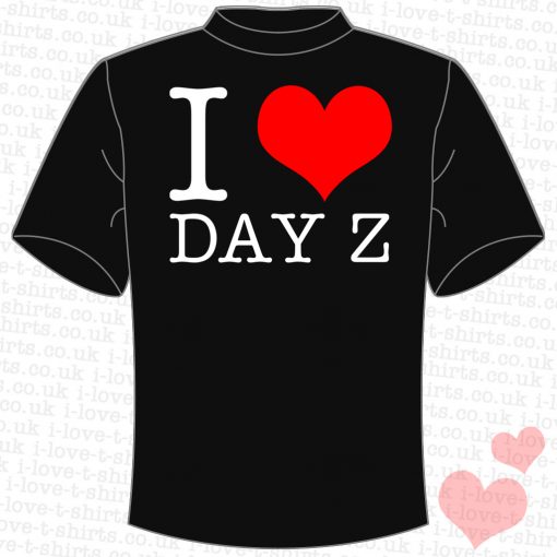 I Love Day Z T-Shirt