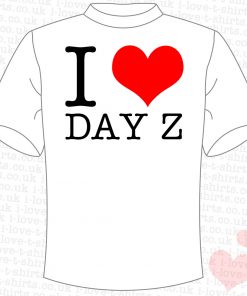 I Love Day Z T-Shirt