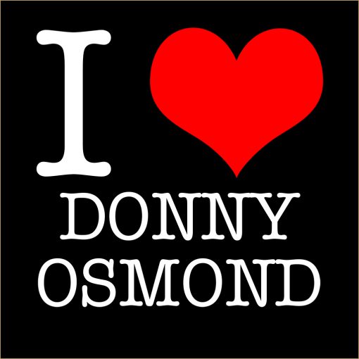 I Love Donny Osmond T-Shirt
