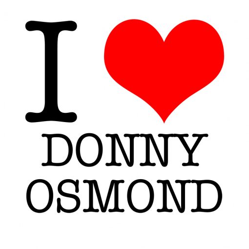 I Love Donny Osmond T-Shirt