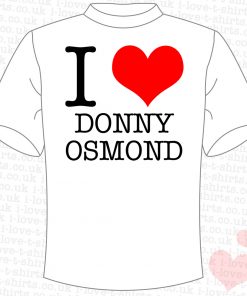 I Love Donny Osmond T-Shirt