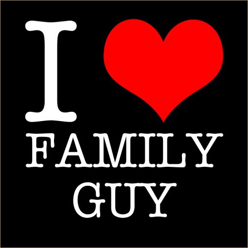 I Love Family Guy T-Shirt