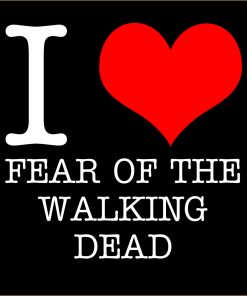 I Love Fear of the Walking Dead T-shirt