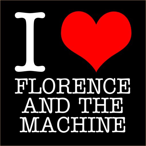 I Love Florence and the Machine T-Shirt