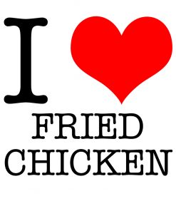 I Love Fried Chicken T-shirt