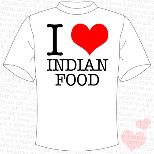 I Love Indian Food T-Shirt
