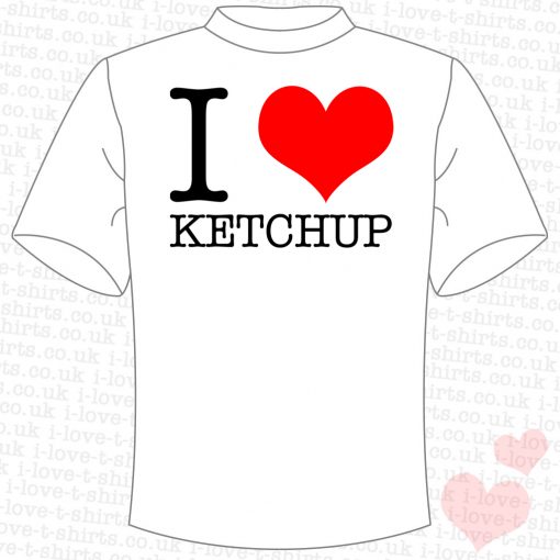 I Love Ketchup T-Shirt