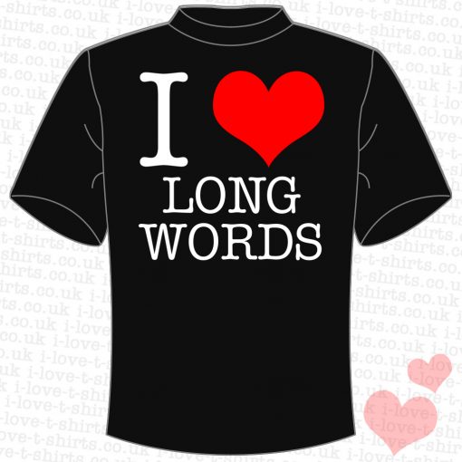 I Love Long Words T-shirt