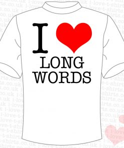 I Love Long Words T-shirt