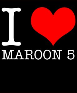 I Love Maroon 5 T-Shirt