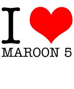 I Love Maroon 5 T-Shirt