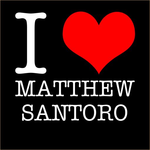 I Love Matthew Santoro T-Shirt