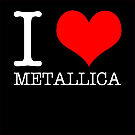 I Love Metallica T-shirt