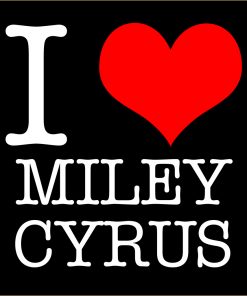 I Love Miley Cyrus T-shirt