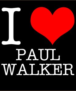 I Love Paul Walker T-Shirt