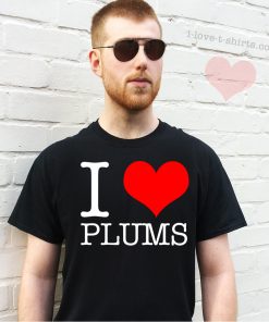 I Love Plums T-shirt