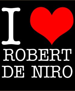 I Love Robert De Niro T-Shirt