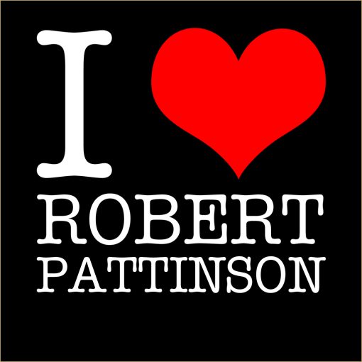 I Love Robert Pattinson T-shirt