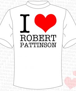 I Love Robert Pattinson T-shirt