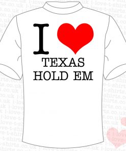 I Love Texas Hold Em T-Shirt