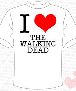 I Love The Walking Dead T-Shirt