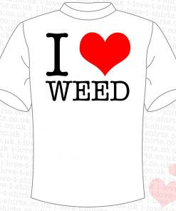 I Love Weed T-shirt