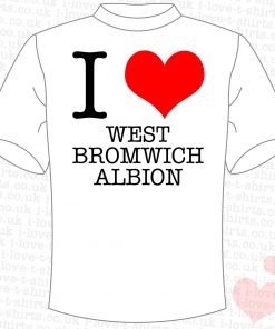 I Love West Bromwich Albion T-shirt