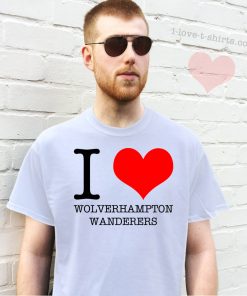 I Love Wolverhampton Wanderers T-shirt