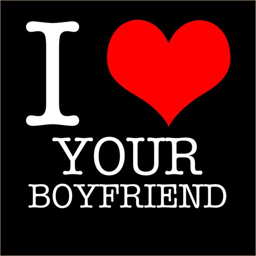 I Love Your Boyfriend T-shirt